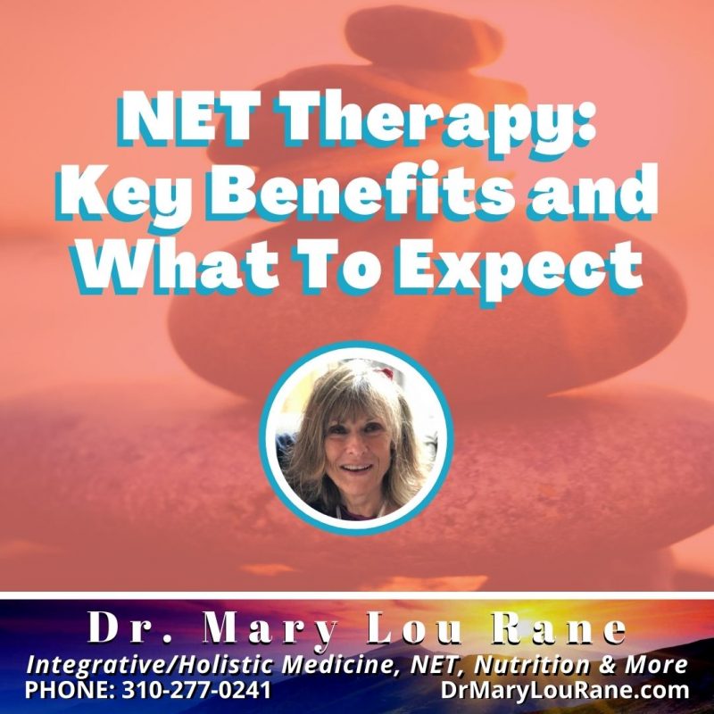 NET Therapy Key Benefits and What To Expect Dr. Mary Lou Rane