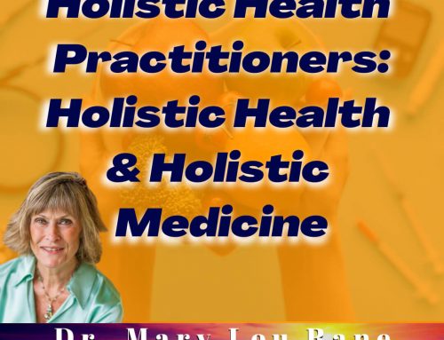 Holistic Health Practitioners – Holistic Health & Holistic Medicine