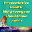 Preventative Health: Why everyone should have a plan